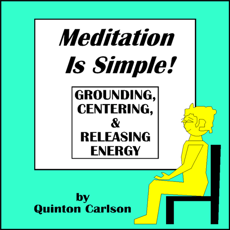 Meditation Is Simple! Grounding, Centering & Releasing Energy